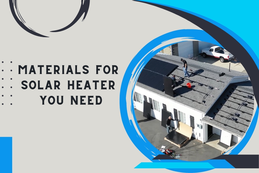 Materials for Solar Heater You Need